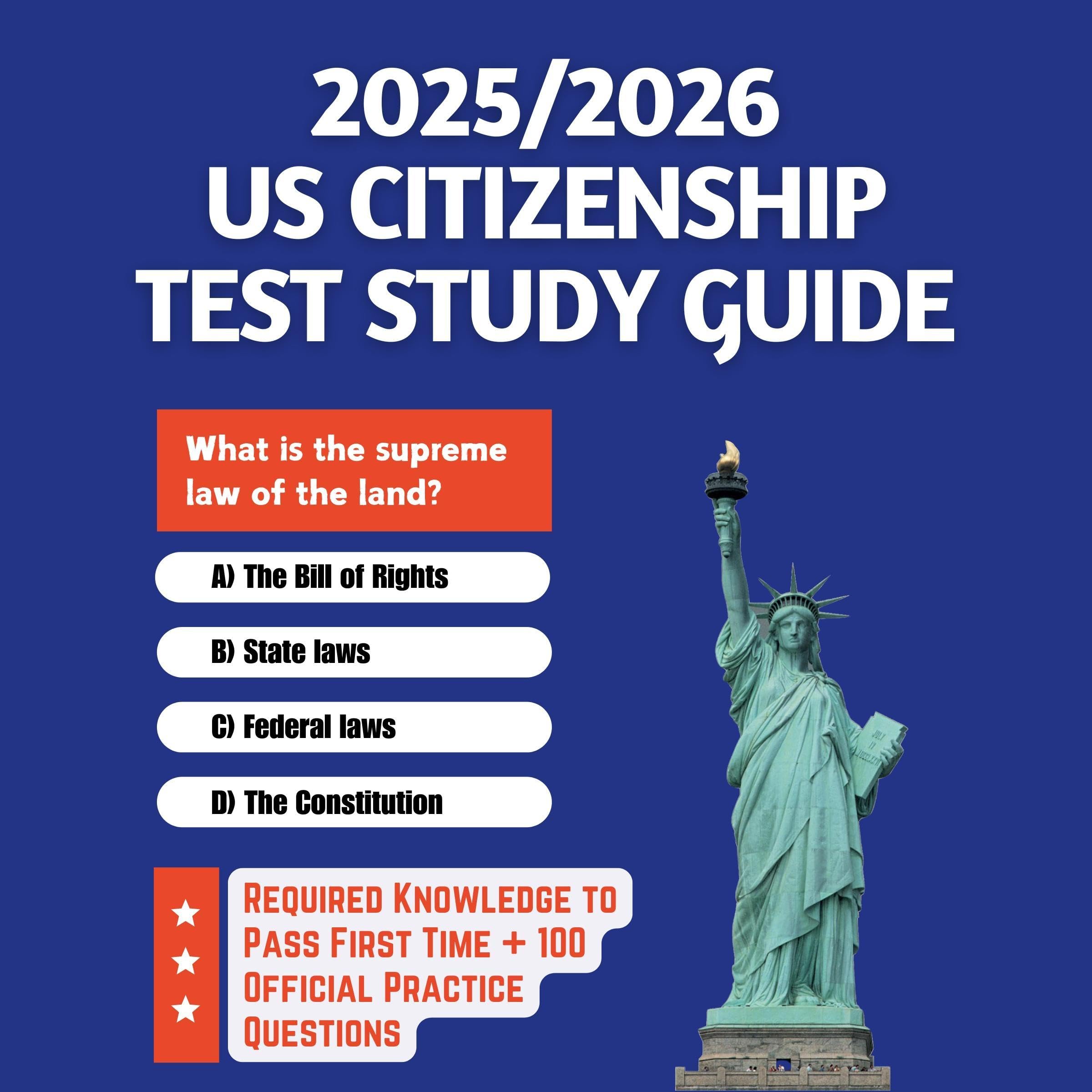 2025/2026 US Citizenship Test Study Guide: Required Knowledge to Pass First Time + 100 Official Practice Questions